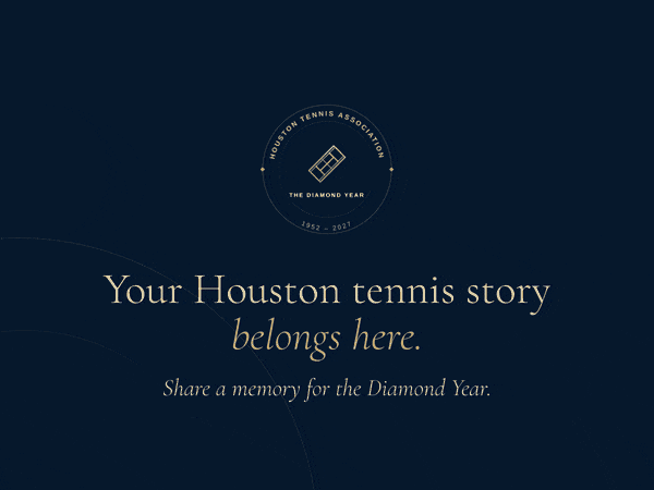 Do you remember your first lesson, your first ribbon, the team that became family? Share your Houston tennis memory for the Diamond Year, 1952 to 2027.